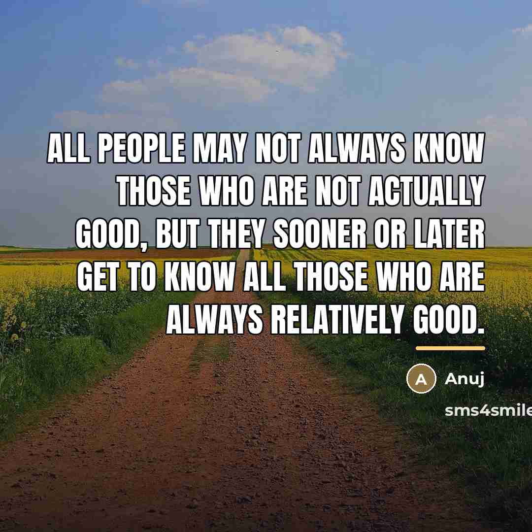 “All people may not always know those who are not…” quote by Anuj