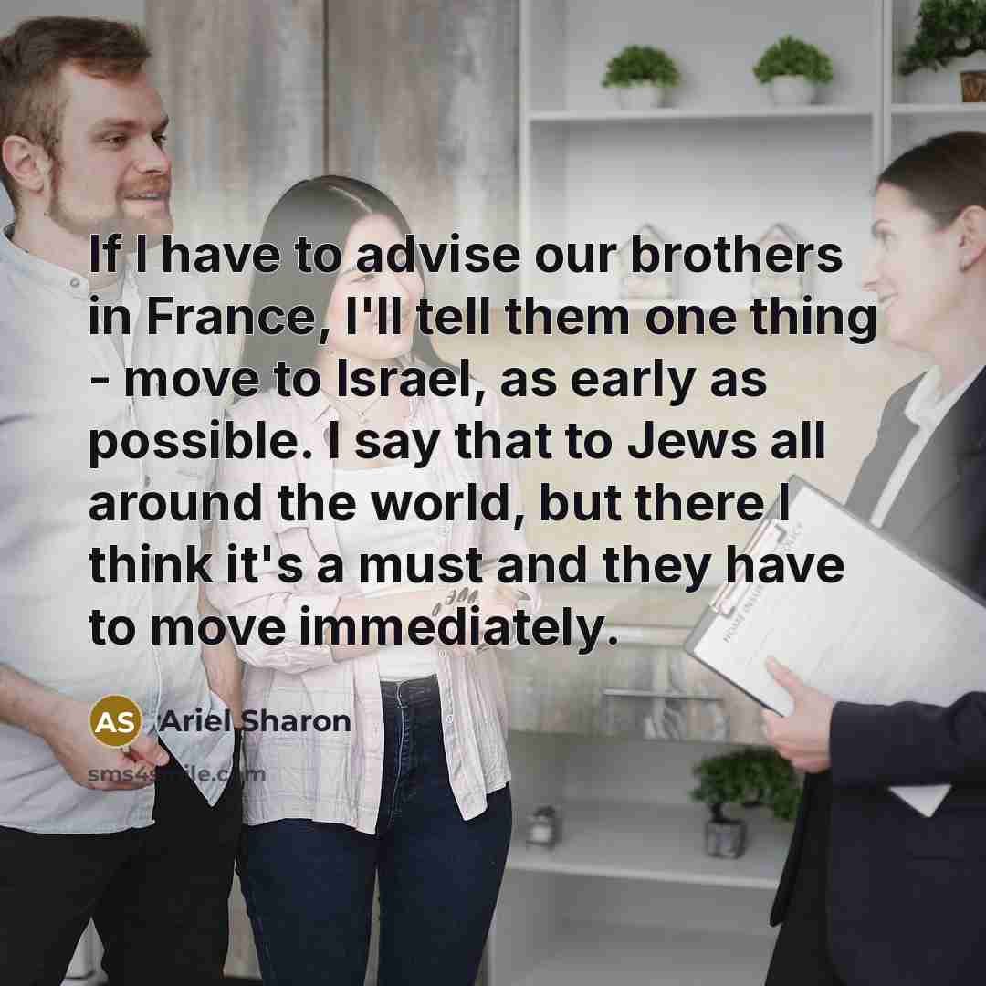 “If I have to advise our brothers in France, I'll…” quote by Ariel Sharon