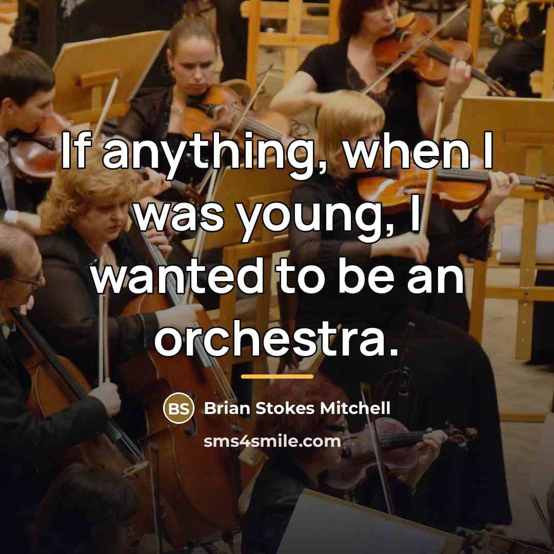 “If anything, when I was young, I wanted to be…” quote by Brian Stokes Mitchell