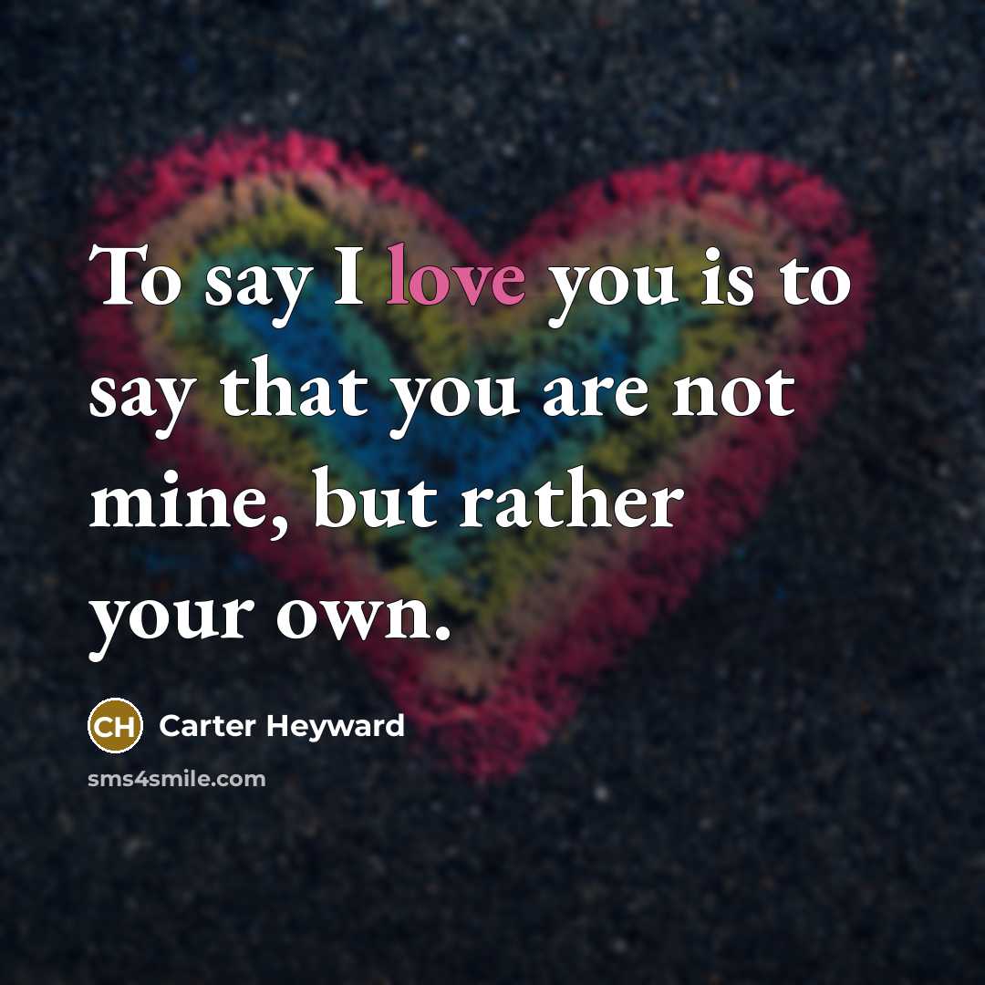 “To say I love you is to say that you…” quote by Carter Heyward