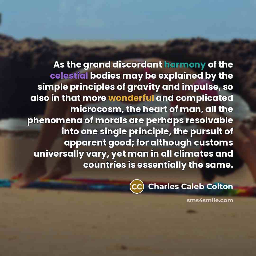 “As the grand discordant harmony of the celestial bodies may…” quote by Charles Caleb Colton
