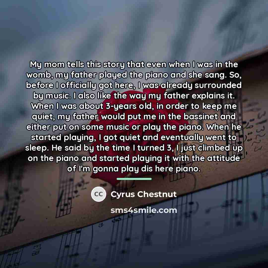 “My mom tells this story that even when I was…” quote by Cyrus Chestnut