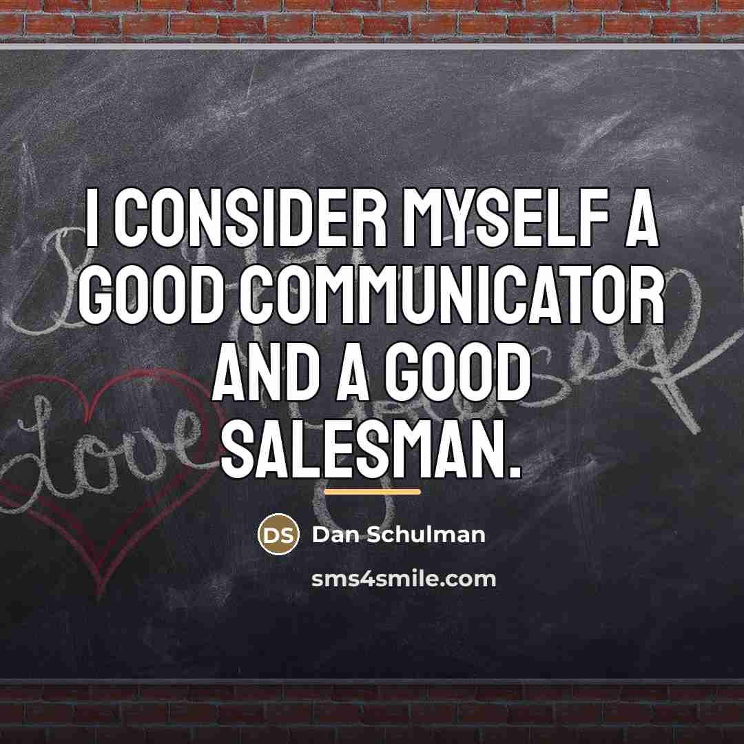 “I consider myself a good communicator and a good salesman.…” quote by Dan Schulman