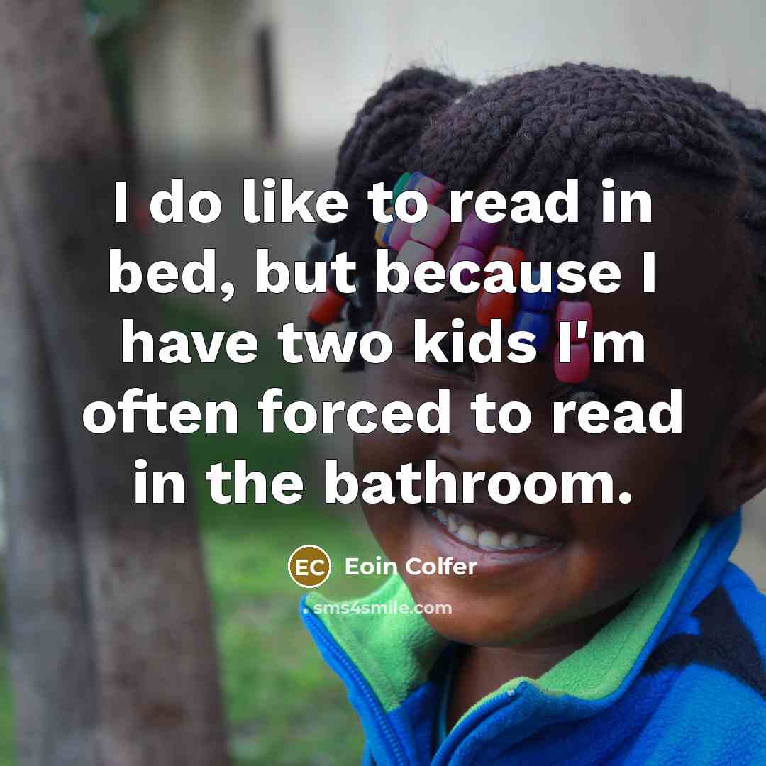 “I do like to read in bed, but because I…” quote by Eoin Colfer