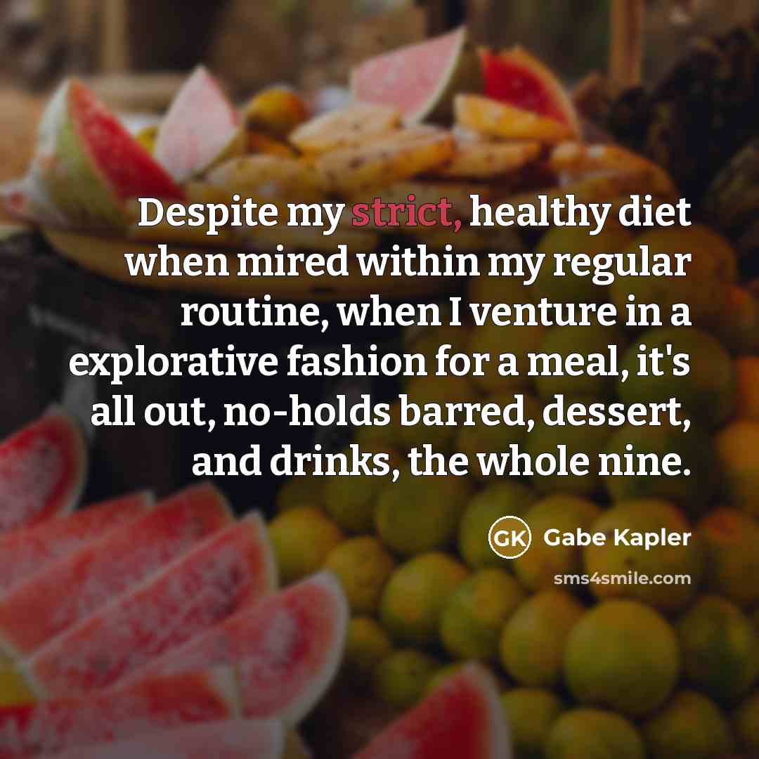 “Despite my strict, healthy diet when mired within my regular…” quote by Gabe Kapler