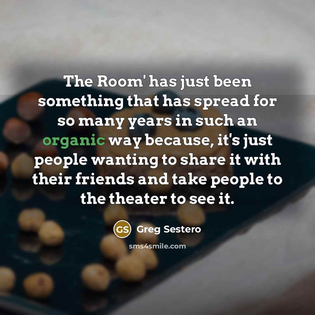 “The Room' has just been something that has spread for…” quote by Greg Sestero