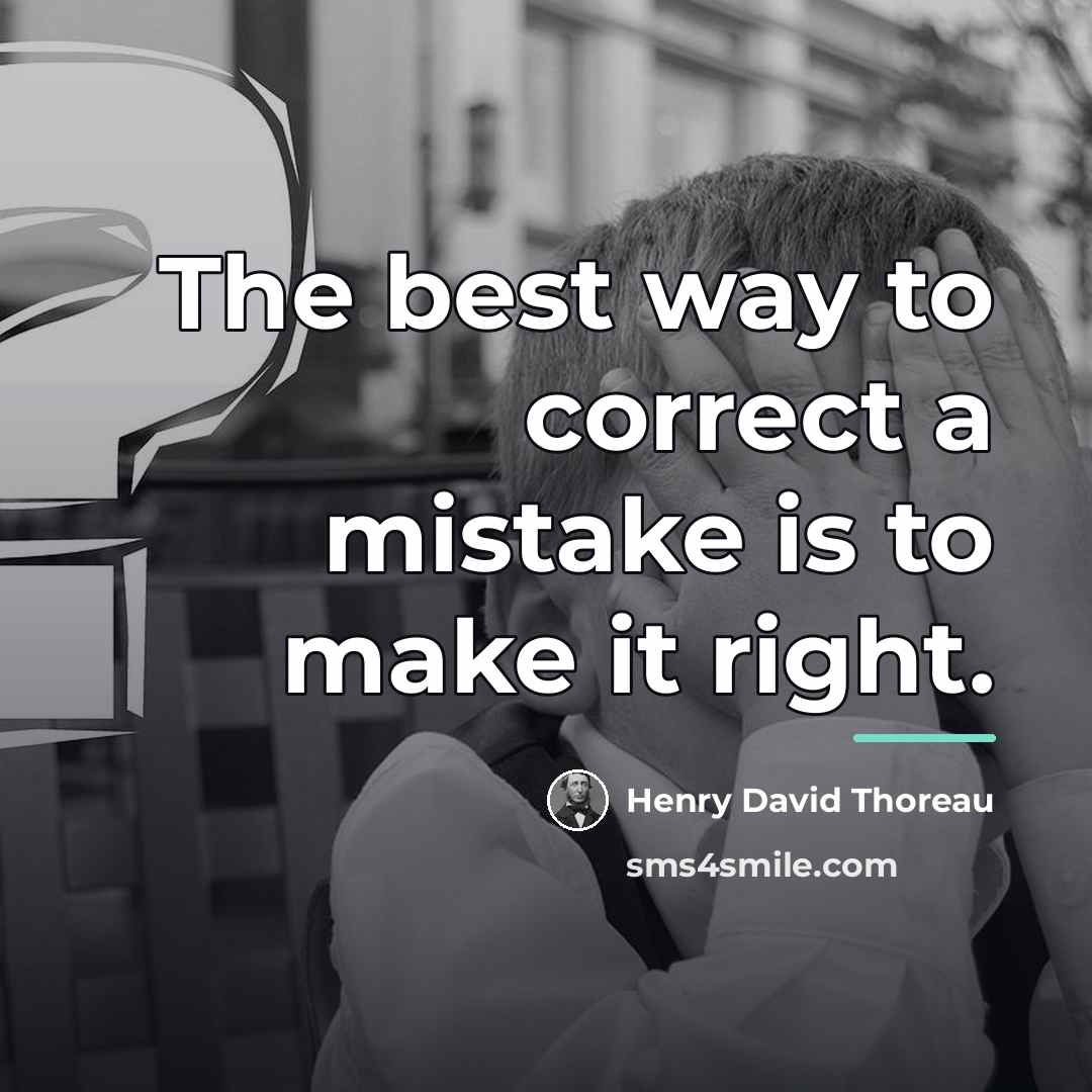 “The best way to correct a mistake is to make…” quote by Henry David Thoreau