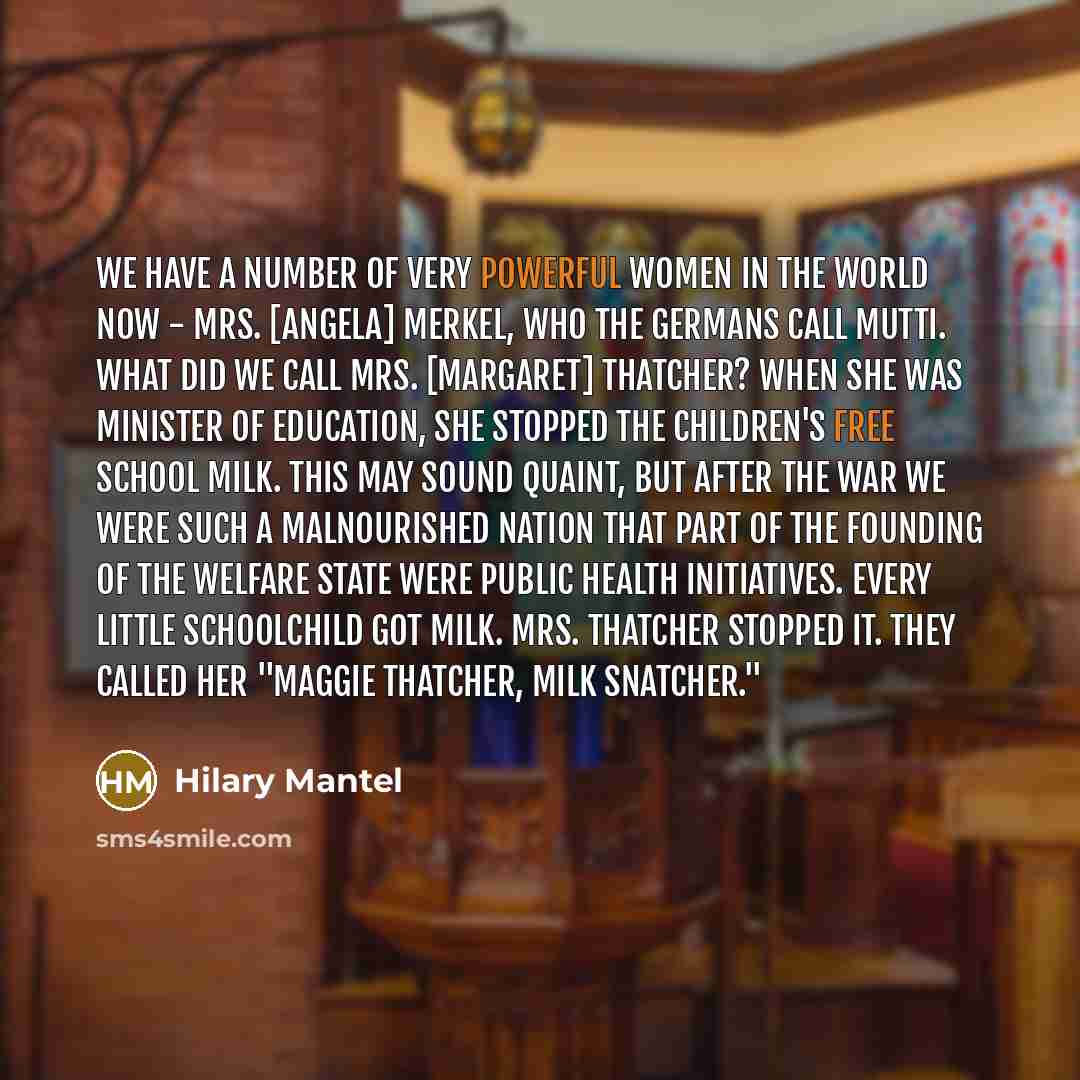 “We have a number of very powerful women in the…” quote by Hilary Mantel
