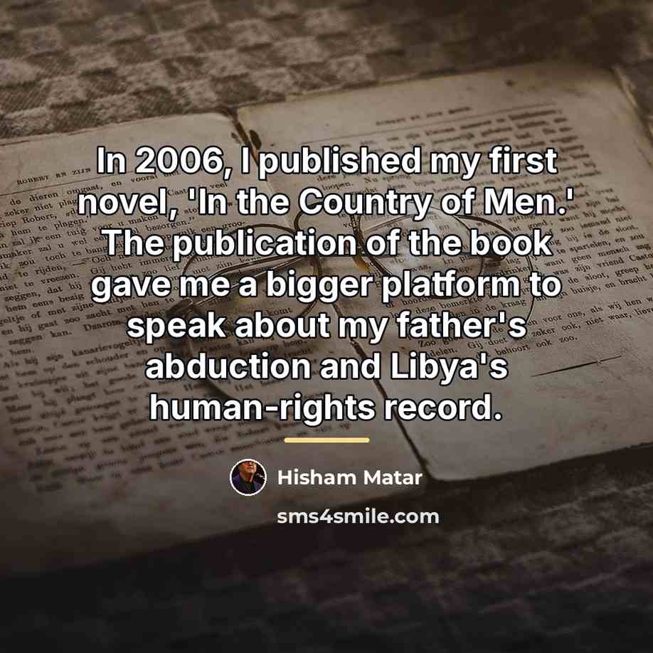 “In 2006, I published my first novel, 'In the Country…” quote by Hisham Matar