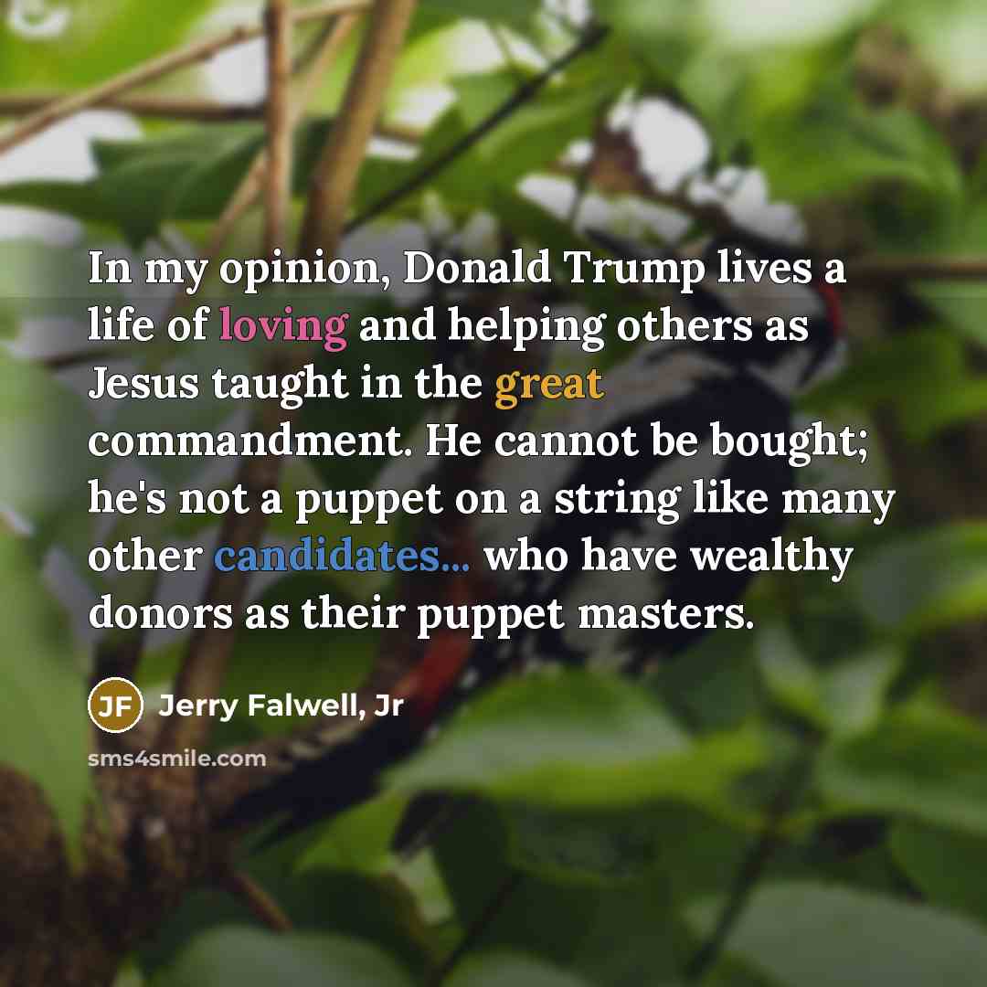 “In my opinion, Donald Trump lives a life of loving…” quote by Jerry Falwell, Jr