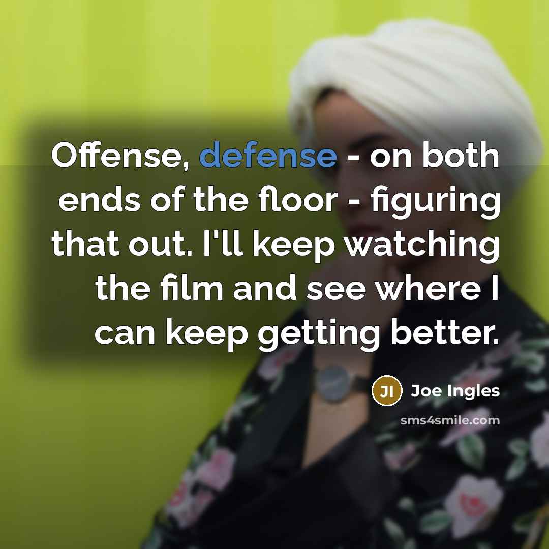 “Offense, defense - on both ends of the floor -…” quote by Joe Ingles