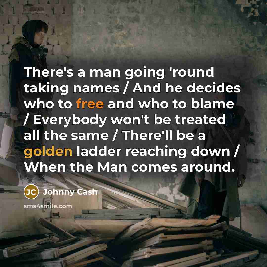 “There's a man going 'round taking names / And he…” quote by Johnny Cash