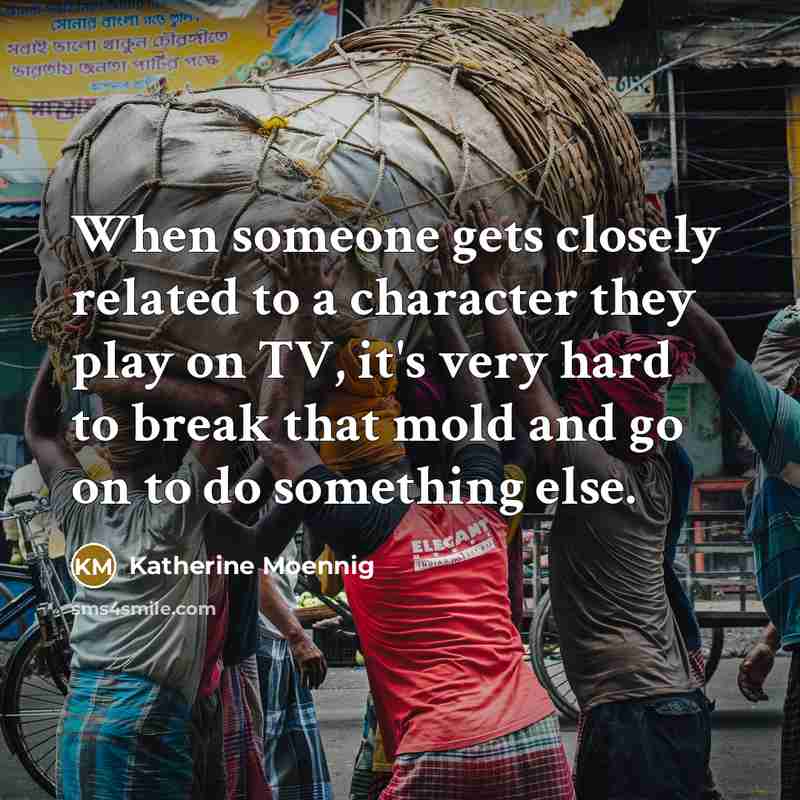 “When someone gets closely related to a character they play…” quote by Katherine Moennig