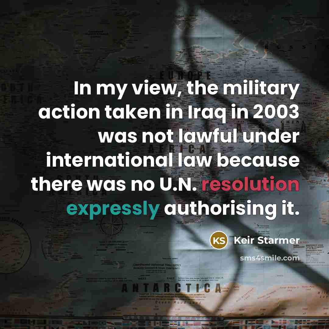 “In my view, the military action taken in Iraq in…” quote by Keir Starmer