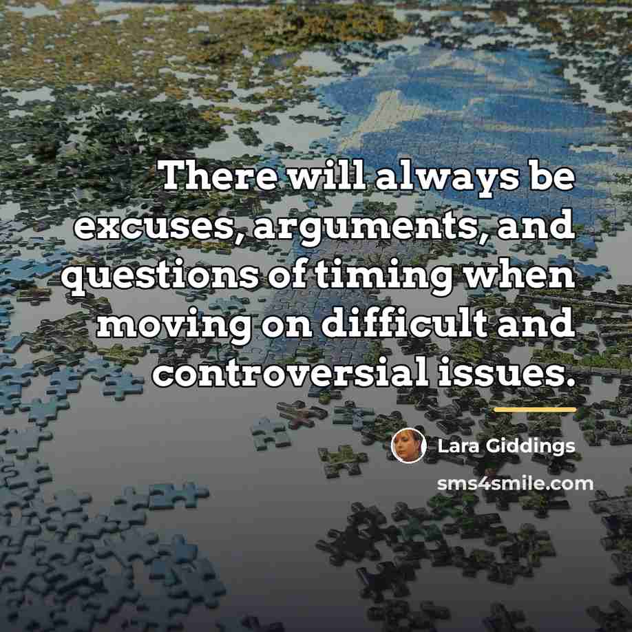 “There will always be excuses, arguments, and questions of timing…” quote by Lara Giddings
