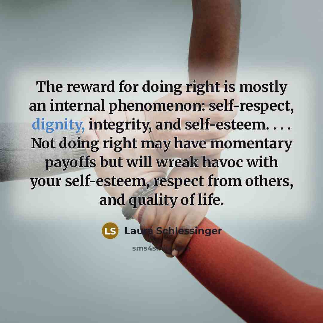 “The reward for doing right is mostly an internal phenomenon:…” quote by Laura Schlessinger