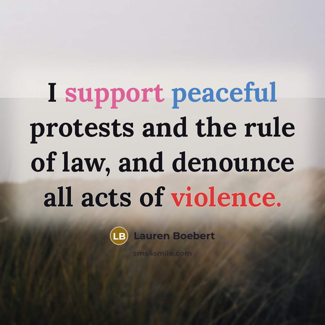 “I support peaceful protests and the rule of law, and…” quote by Lauren Boebert