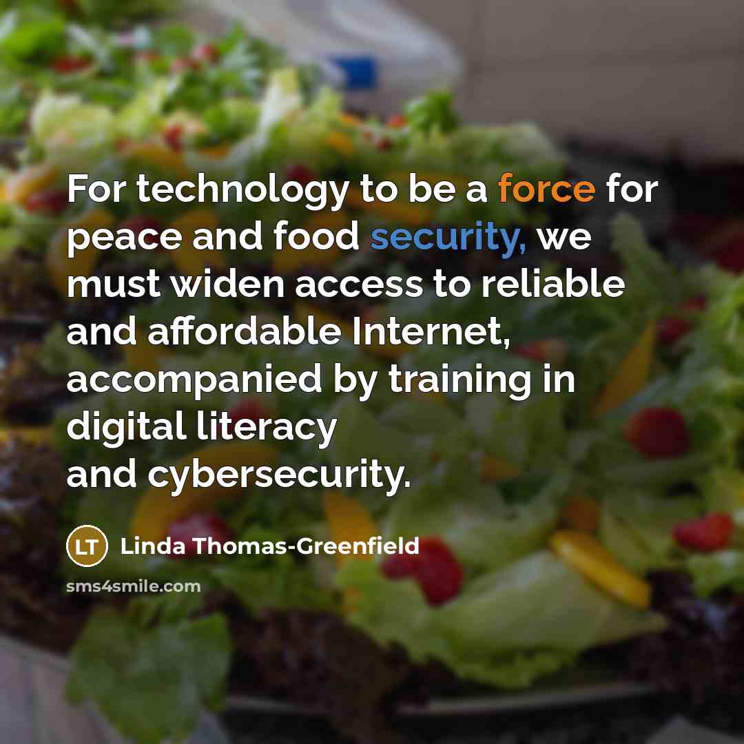 “For technology to be a force for peace and food…” quote by Linda Thomas-Greenfield