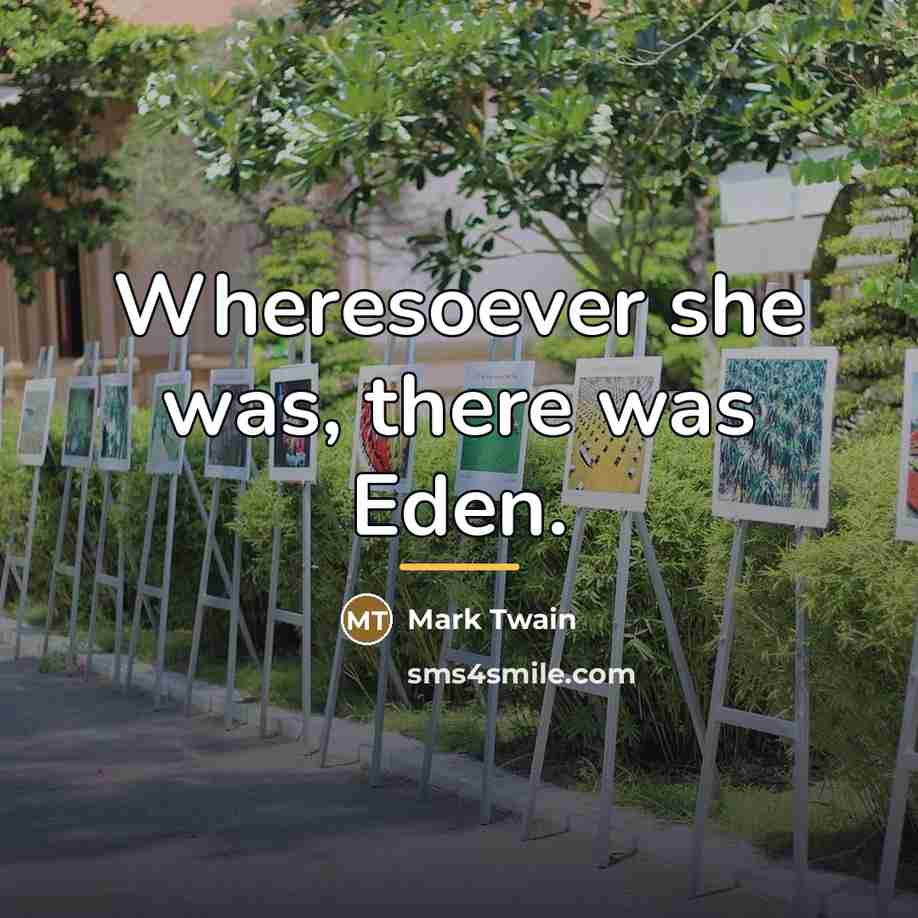 “Wheresoever she was, there was Eden.…” quote by Mark Twain