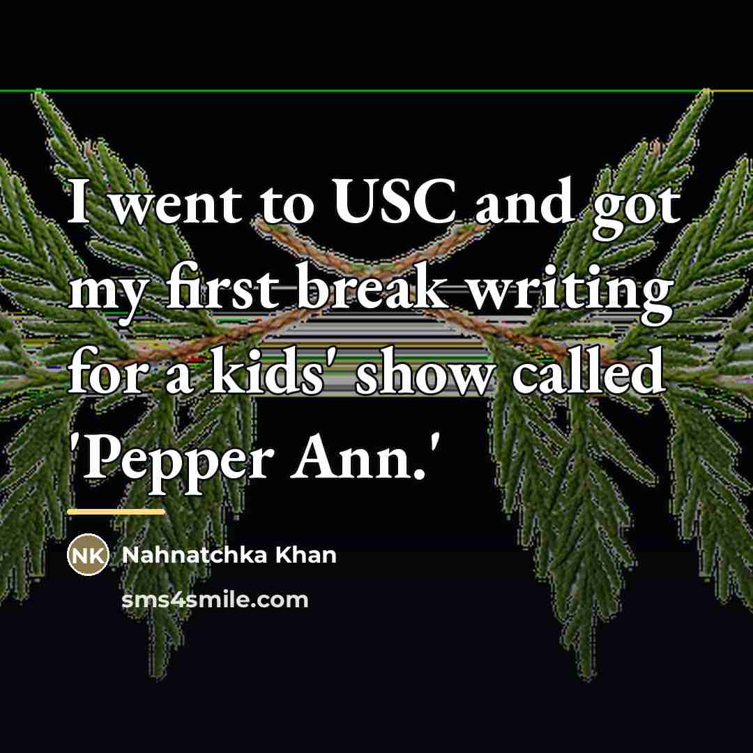 “I went to USC and got my first break writing…” quote by Nahnatchka Khan