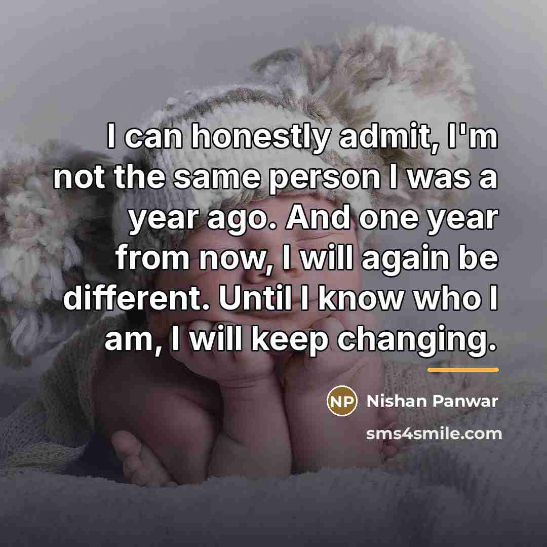 “I can honestly admit, I'm not the same person I…” quote by Nishan Panwar