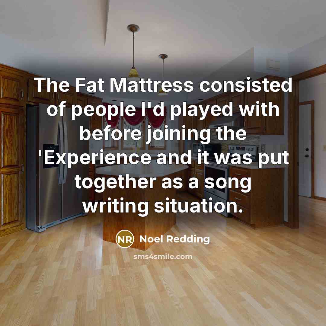“The Fat Mattress consisted of people I'd played with before…” quote by Noel Redding