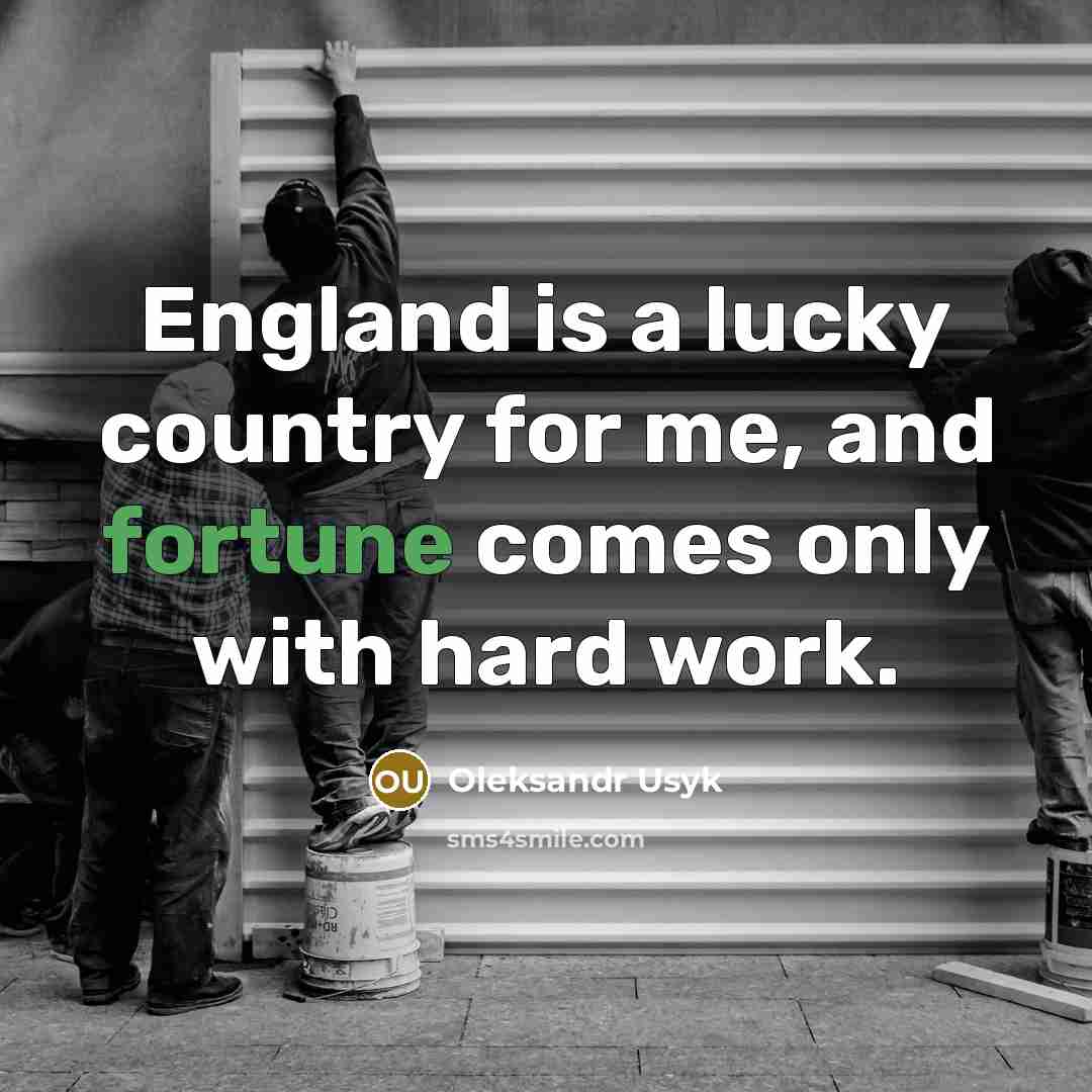 “England is a lucky country for me, and fortune comes…” quote by Oleksandr Usyk