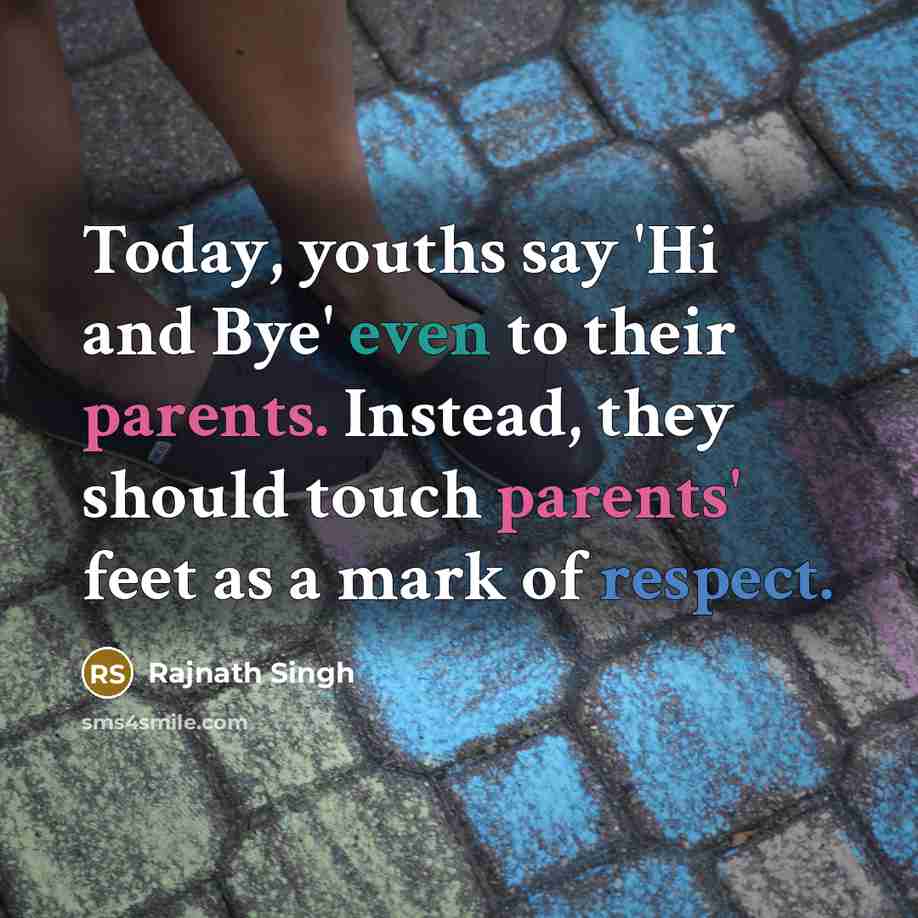 “Today, youths say 'Hi and Bye' even to their parents.…” quote by Rajnath Singh
