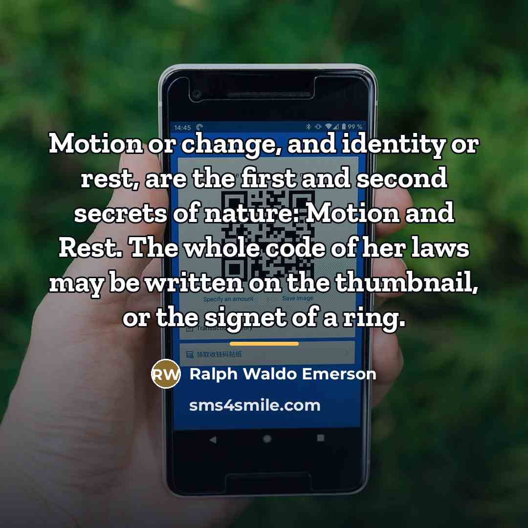 “Motion or change, and identity or rest, are the first…” quote by Ralph Waldo Emerson