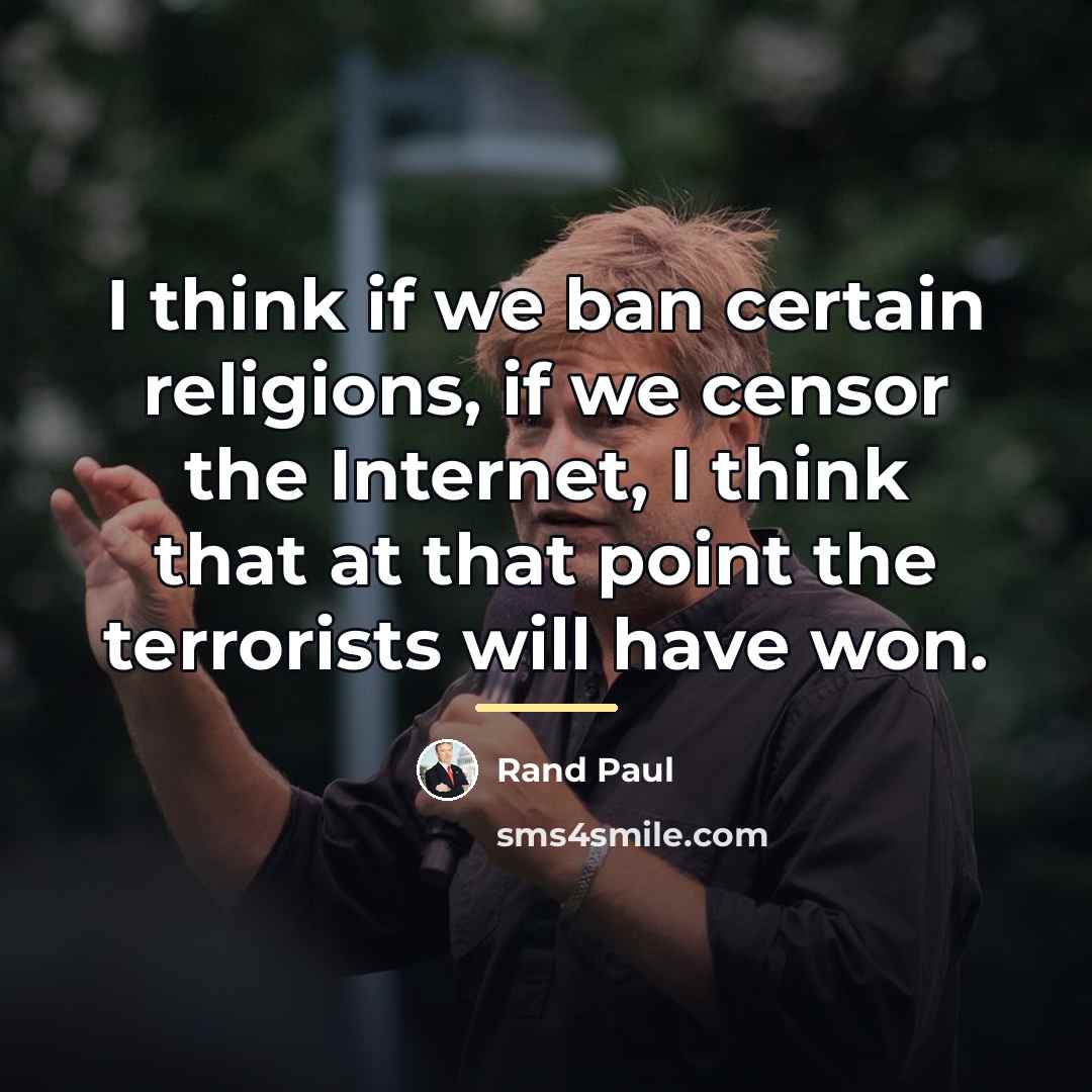 “I think if we ban certain religions, if we censor…” quote by Rand Paul