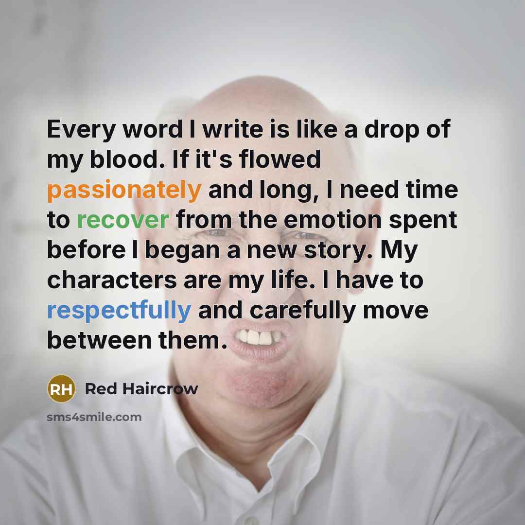 “Every word I write is like a drop of my…” quote by Red Haircrow
