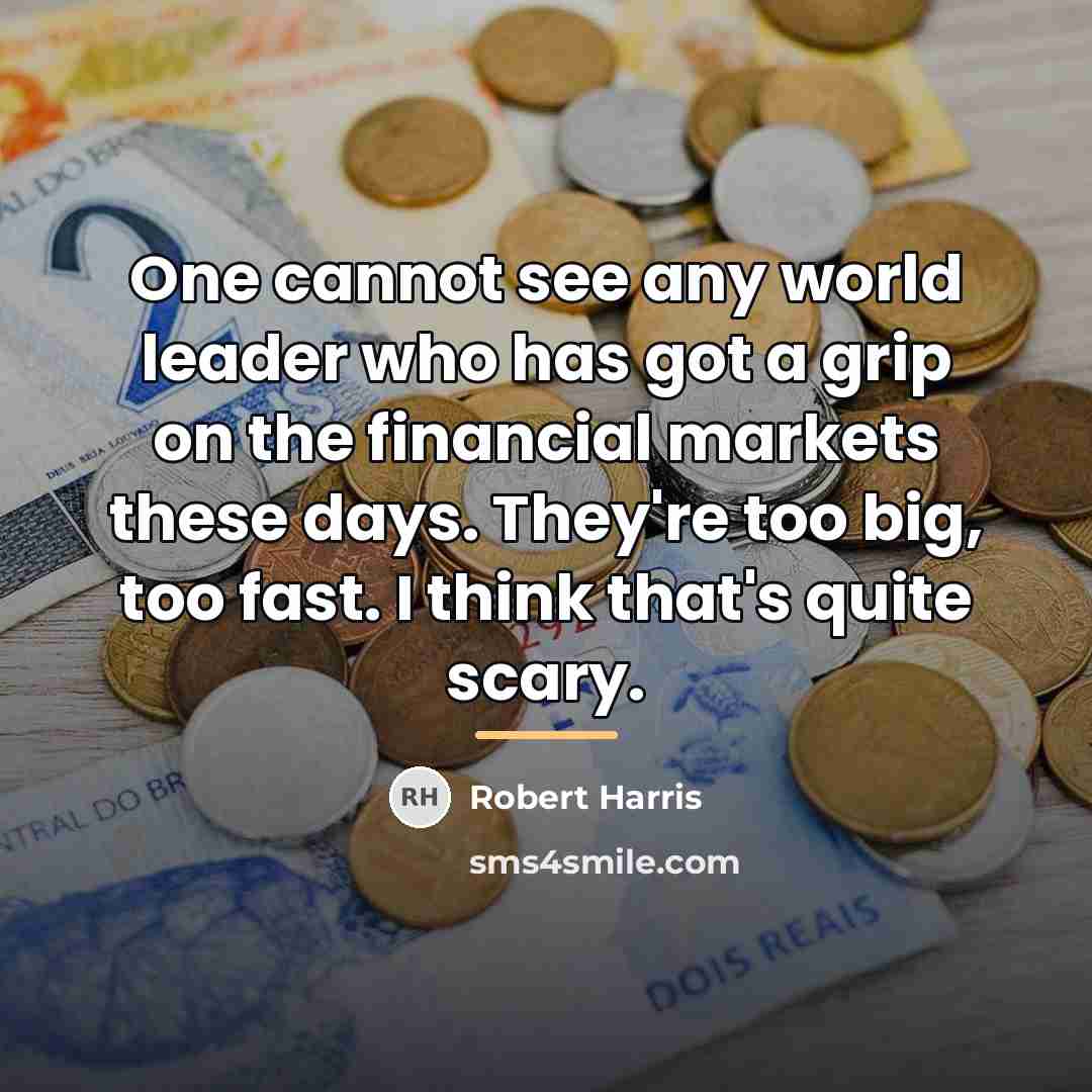 “One cannot see any world leader who has got a…” quote by Robert Harris