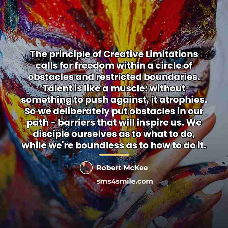“The principle of Creative Limitations calls for freedom within a…” quote by Robert McKee