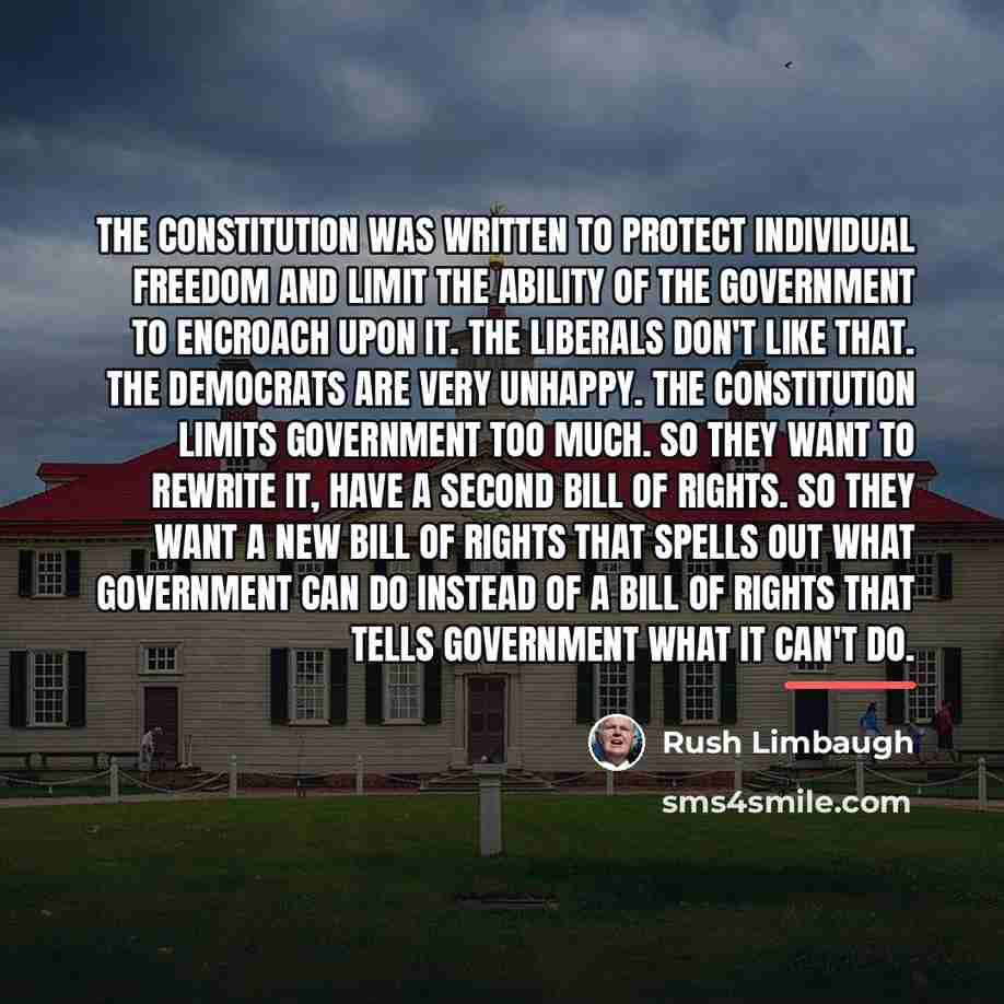 “The Constitution was written to protect individual freedom and limit…” quote by Rush Limbaugh