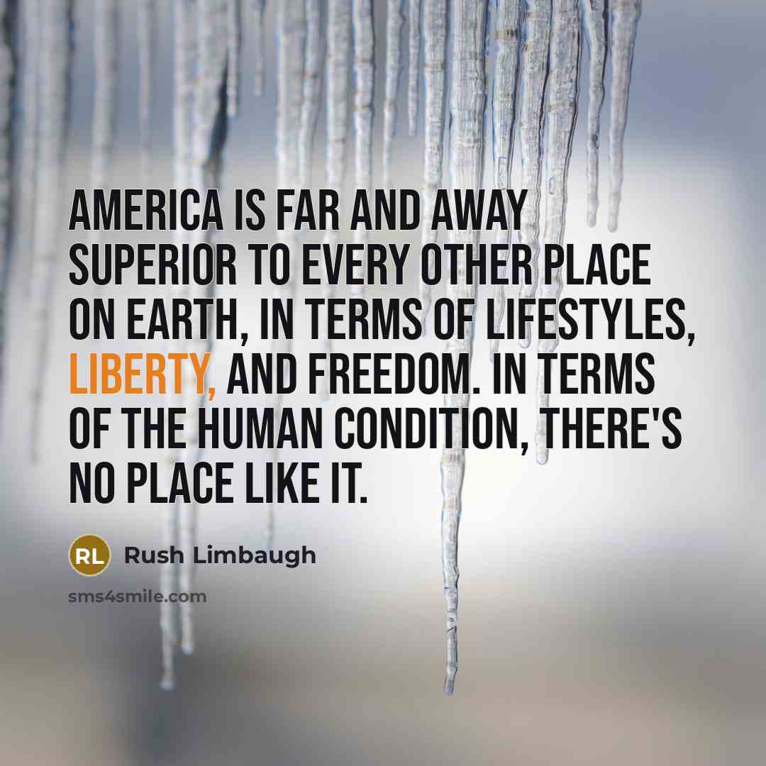 “America is far and away superior to every other place…” quote by Rush Limbaugh