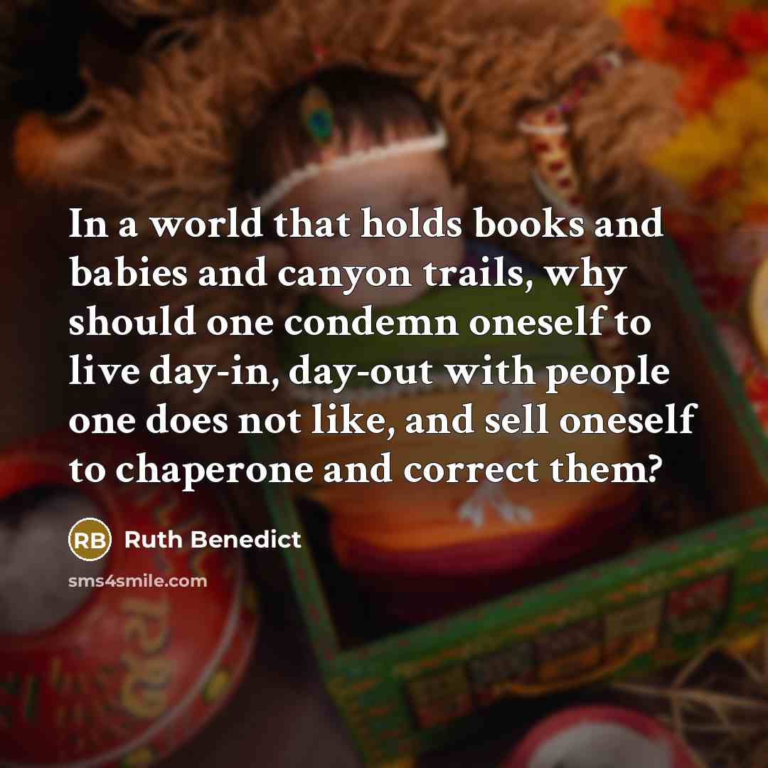 “In a world that holds books and babies and canyon…” quote by Ruth Benedict