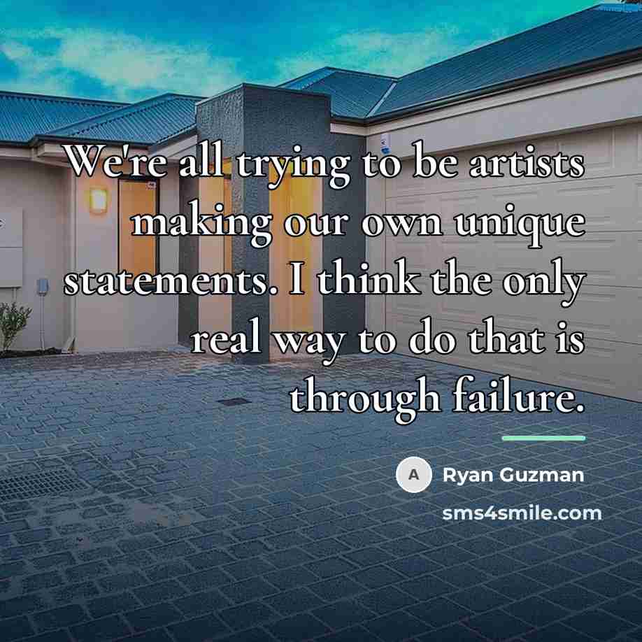 “We're all trying to be artists making our own unique…” quote by Ryan Guzman