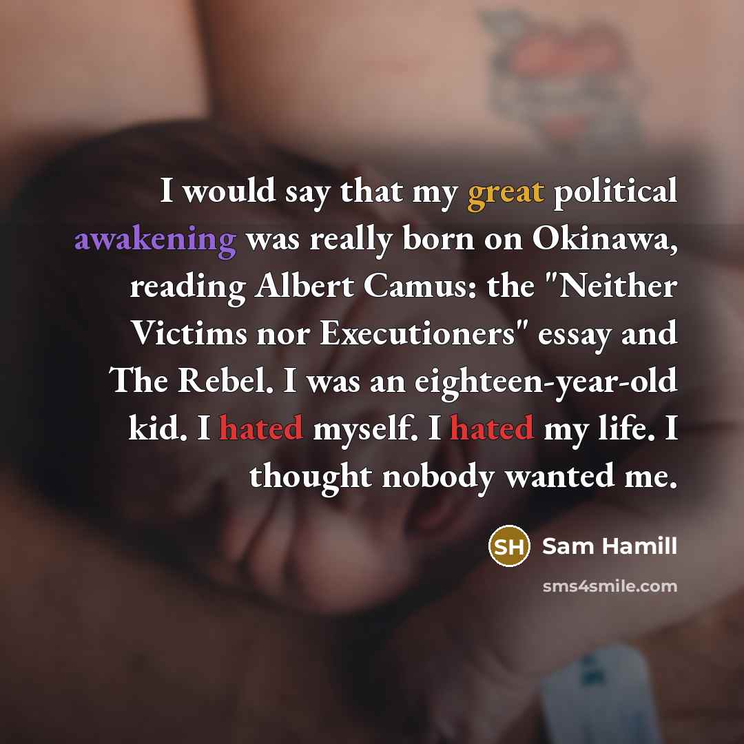 “I would say that my great political awakening was really…” quote by Sam Hamill