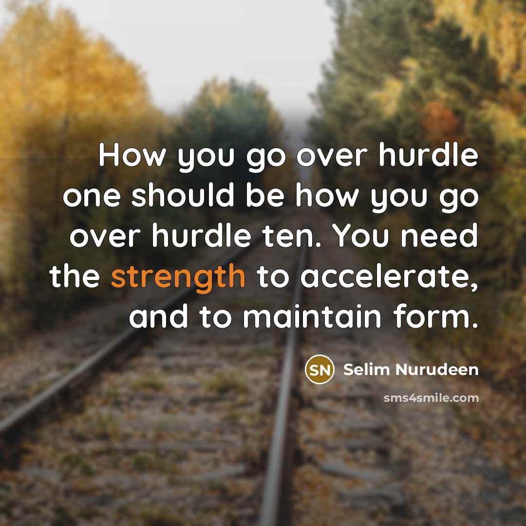 “How you go over hurdle one should be how you…” quote by Selim Nurudeen