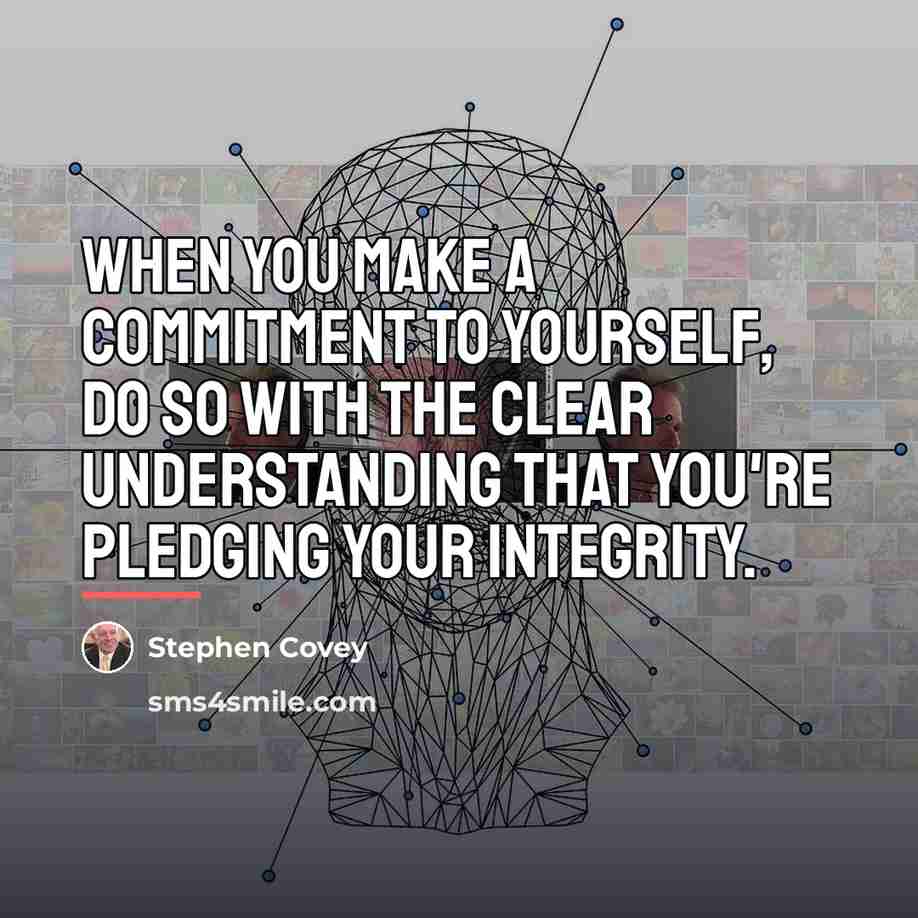 “When you make a commitment to yourself, do so with…” quote by Stephen Covey