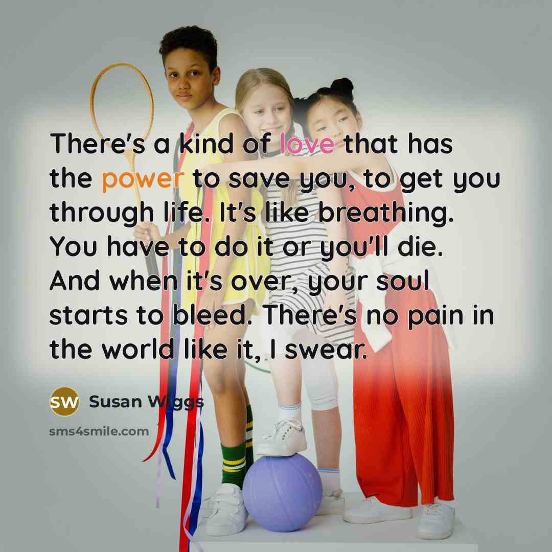 “There's a kind of love that has the power to…” quote by Susan Wiggs