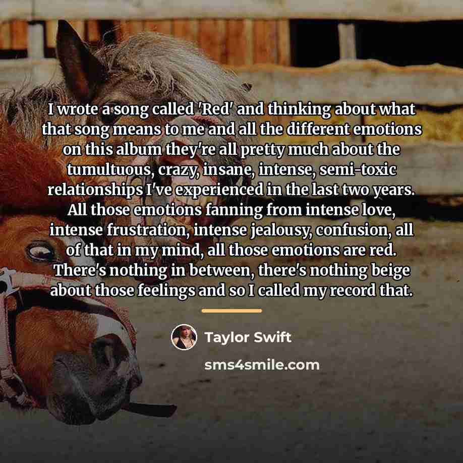 “I wrote a song called 'Red' and thinking about what…” quote by Taylor Swift