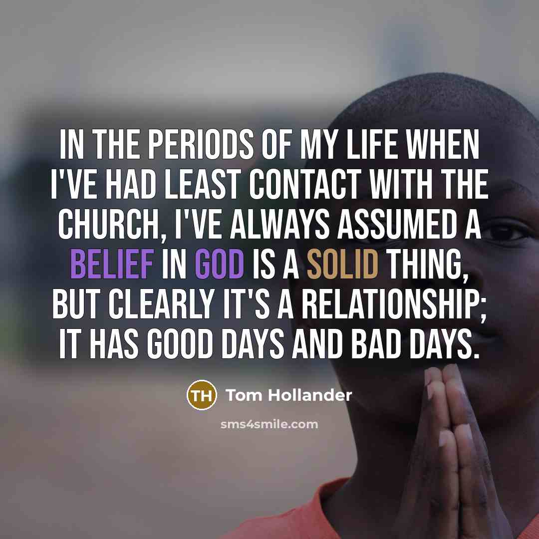 “In the periods of my life when I've had least…” quote by Tom Hollander
