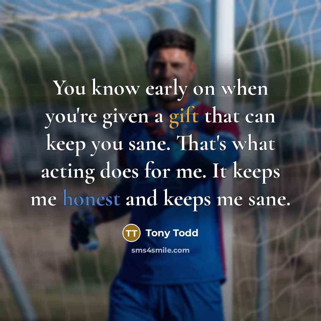 “You know early on when you're given a gift that…” quote by Tony Todd