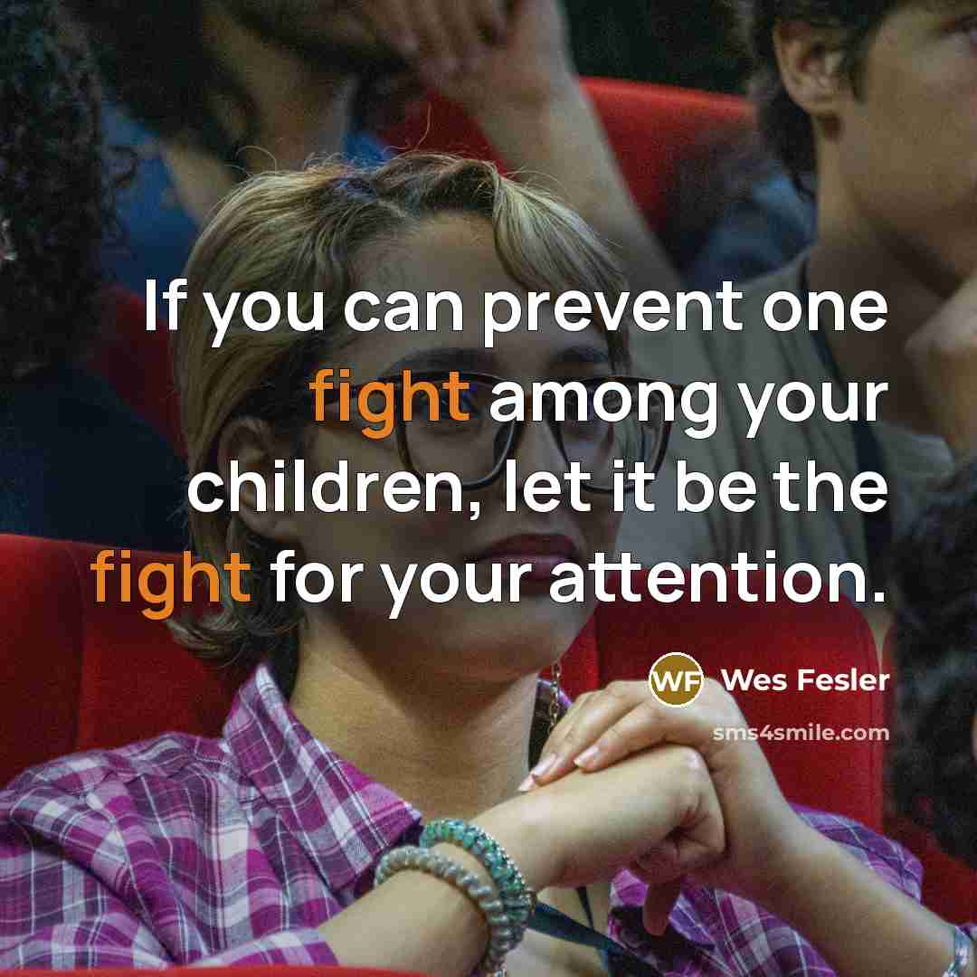“If you can prevent one fight among your children, let…” quote by Wes Fesler