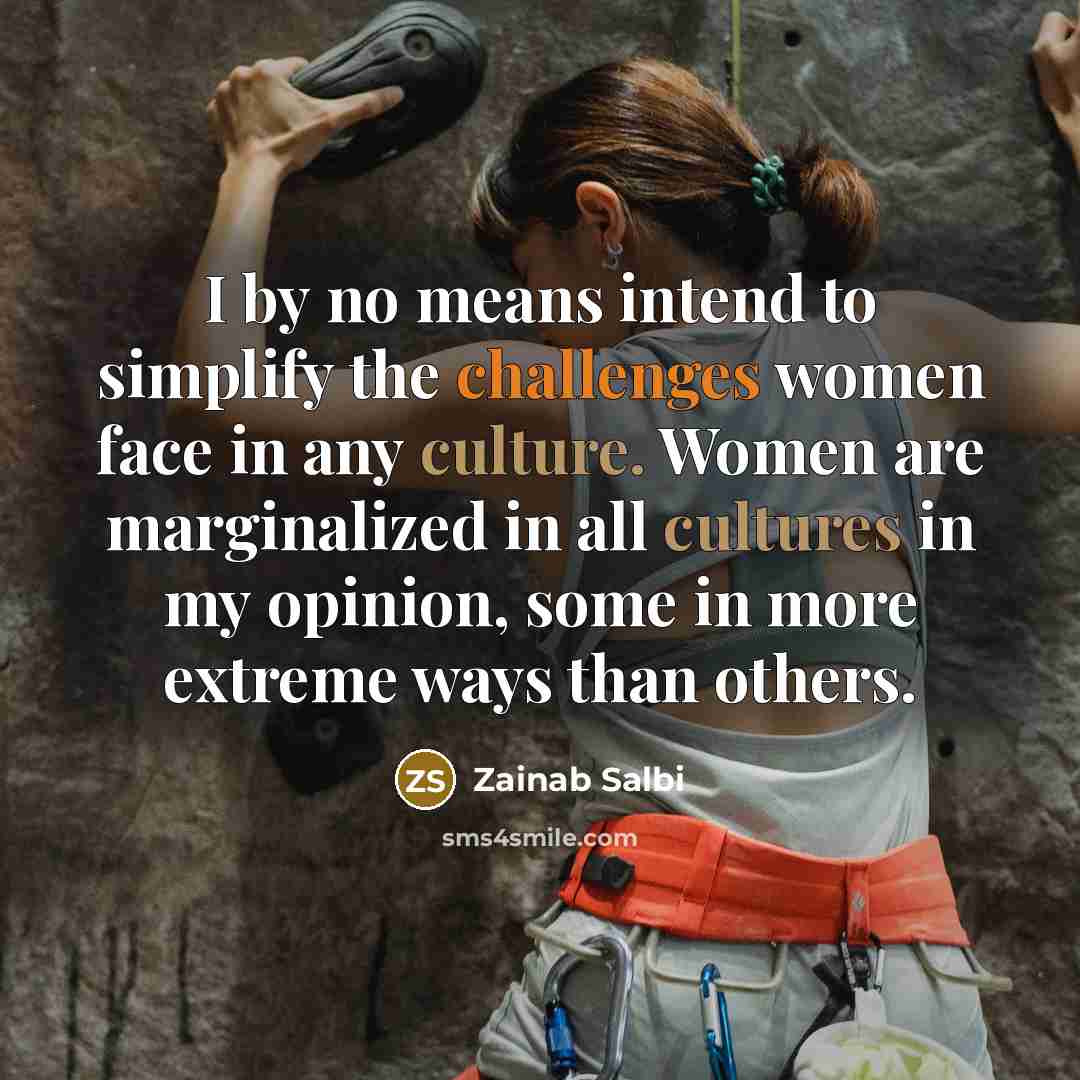 “I by no means intend to simplify the challenges women…” quote by Zainab Salbi