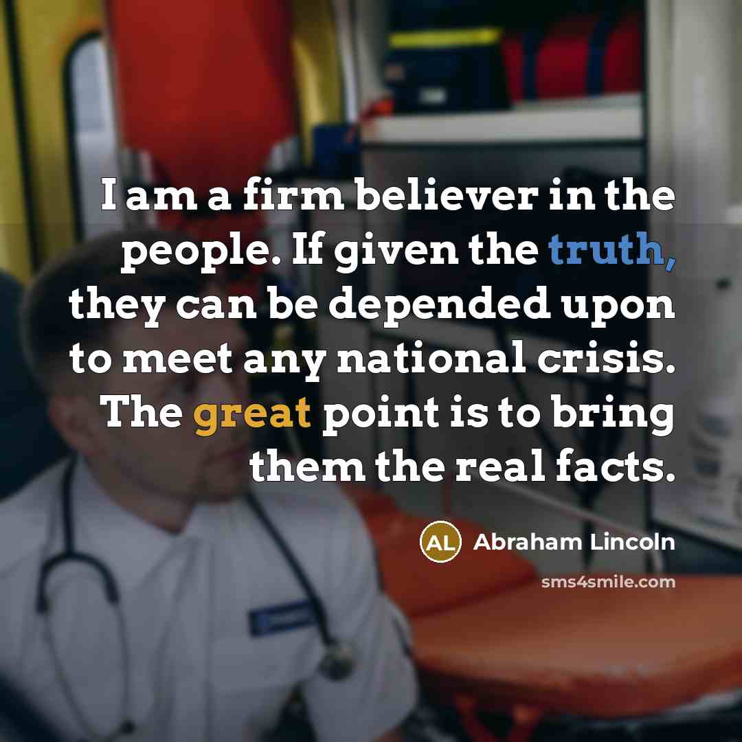 “I am a firm believer in the people. If given…” quote by Abraham Lincoln