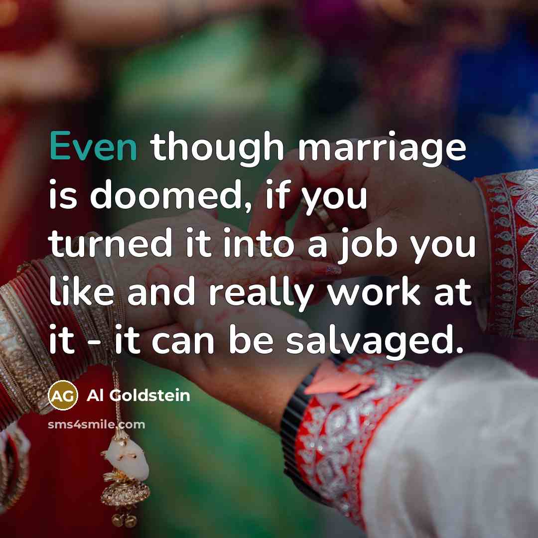 “Even though marriage is doomed, if you turned it into…” quote by Al Goldstein