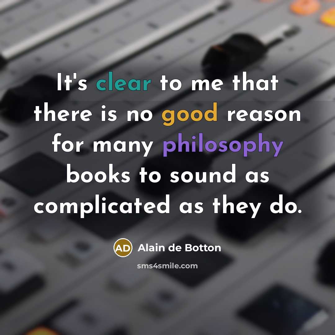 “It's clear to me that there is no good reason…” quote by Alain de Botton