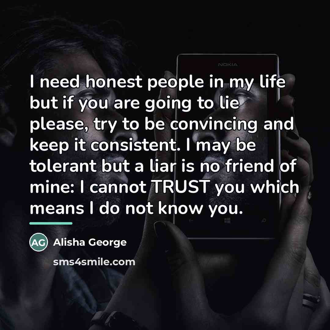 “I need honest people in my life but if you…” quote by Anonymous